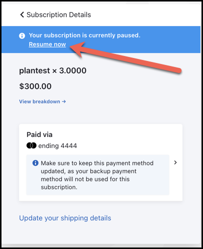 End-user view in the Self-Serve Portal showing the Resume now action on a paused subscription.